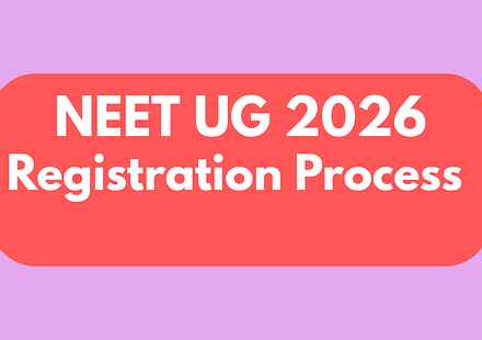 NEET UG 2026 Registration Process: Detailed Step-by-Step Explanation