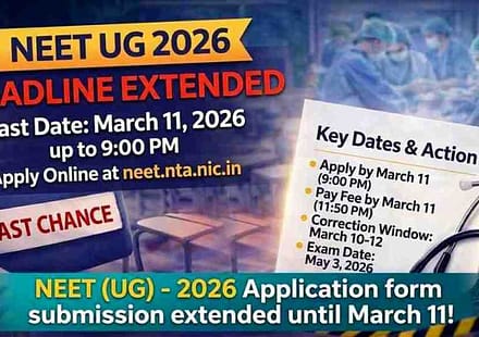 NEET UG 2026 Application Registration Last Date Extended to March 11: Apply Before 9 PM, Fee Payment Till 11:50 PM